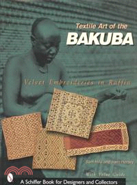 Textile Art of the Bakuba ─ Velvet Embroideries in Raffia