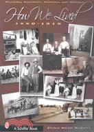 How We Lived: Everyday Furniture, Fashions and Settings, 1880-1940