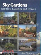 Sky Gardens: Rooftops, Balconies, and Terraces
