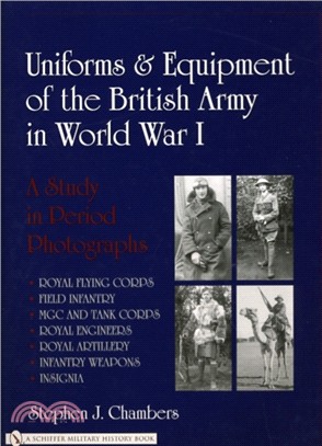 Uniforms and Equipment of the British Armyin World War I: A Study in Period Photographs