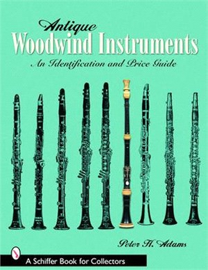 Antique Woodwind Instruments ― An Identification And Price Guide