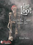 Lost Loot: Ghostly New England Treasure Tales