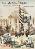 The U. S. Naval Academy: In Postcards, 1900 - 1930