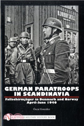 German Paratr in Scandinavia: Fallschirmjager in Denmark and Norway April-June 1940