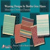 Weaving Designs By Bertha Gray Hayes ─ Miniature Overshot Patterns