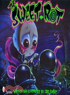 The Sweet Rot