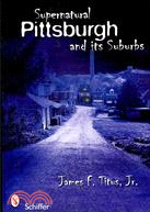 Supernatural Pittsburgh and Its Suburbs