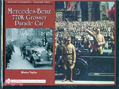 Hitler's Chariots, Vol Two: Mercedes-Benz 770K Grser Parade Car