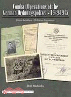 Combat Operations of the German Ordnungspolizei, 1939-1945: Polizei-Bataillone - SS-Polizei-Regimenter