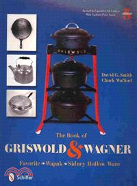 The Book of Griswold & Wagner ─ Favorite Pique, Sidney Hollow Ware, Wapak