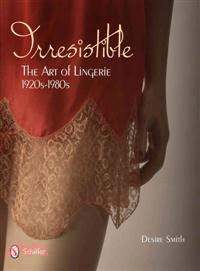 Irresistible ─ The Art of Lingerie, 1920-1980