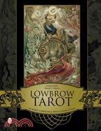 Lowbrow Tarot—An Artistic Collaborative Effort in Honor of Tarot
