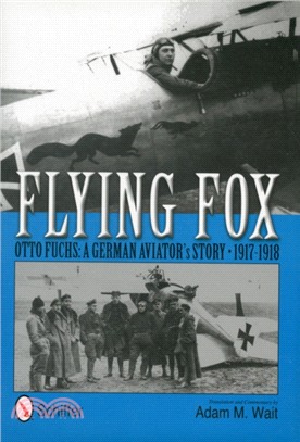 Flying Fox: Otto Fuchs: A German Aviator's Story, 1917-1918