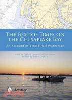 The Best of Times on the Chesapeake Bay—An Account of a Rock Hall Waterman