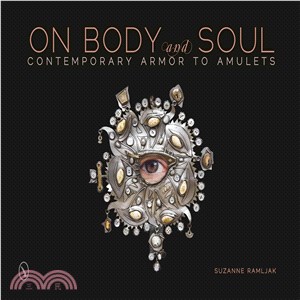 On Body and Soul ─ Contemporary Armor to Amulets