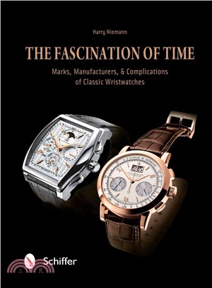 The Fascination of Time ― Marks, Manufacturers, & Complications of Classic Wristwatches