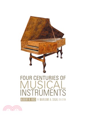 Four Centuries of Musical Instruments ― The Marlowe A. Sigal Collection