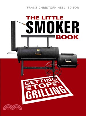 The Little Smoker Book ― Getting into the Top Level of Grilling