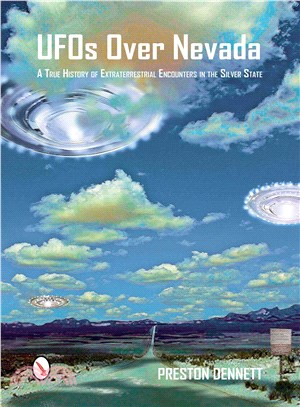 Ufos over Nevada ― A True History of Extraterrestrial Encounters in the Silver State