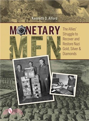 Monetary Men ― The Allies?Struggle to Recover and Restore Nazi Gold, Silver, and Diamonds