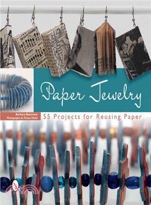 Paper jewelry : 55 projects for reusing paper /