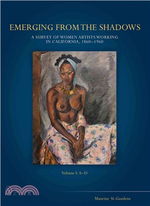 Emerging from the Shadows ─ A Survey of Women Artists Working in California, 1860-1960