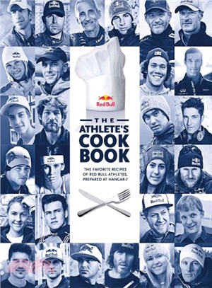 The Athlete's Cookbook ― The Favorite Recipes of Red Bull Athletes, Prepared at Hangar-7