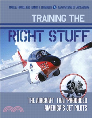 Training the Right Stuff ─ The Aircraft That Produced America's Jet Pilots