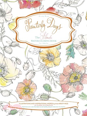Painterly Days Flowers ― The Flower Watercoloring Book for Adults