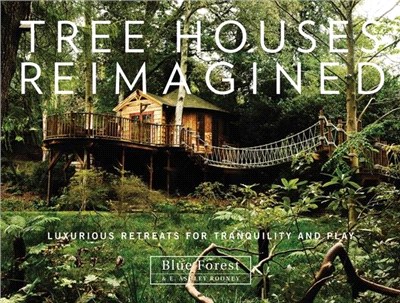 Tree Houses Reimagined ─ Luxurious Retreats for Tranquility and Play