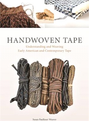 Handwoven Tape ― Understanding and Weaving Early American and Contemporary Tape