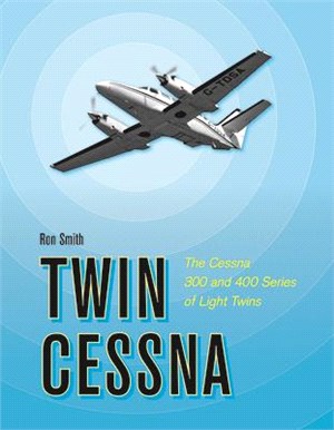 Twin Cessna ─ The Cessna 300 and 400 Series of Light Twins