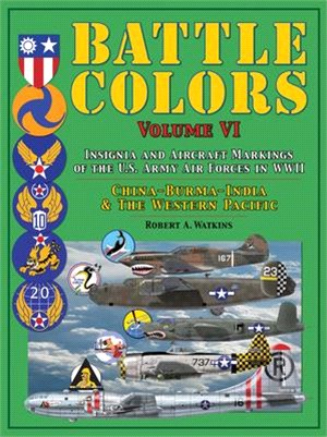 Battle Colors ─ Insignia and Aircraft Markings of the US Army Air Forces in World War II; China / Burma / India & the Western Pacific Theater of Operations