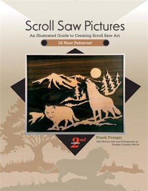 Scroll Saw Pictures ─ An Illustrated Guide to Creating Scroll Saw Art: 16 New Patterns!