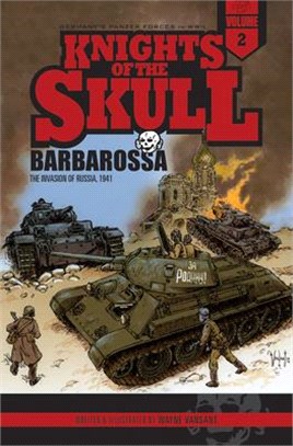 Knights of the Skull Germany's Panzer Forces in WII 2 ─ Barbarossa: the Invasion of Russia, 1941