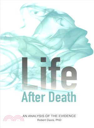 Life After Death ─ An Analysis of the Evidence