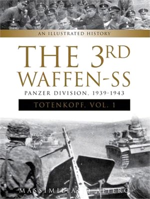 The 3rd Waffen-ss Panzer Division Totenkopf 1939-1943 ― An Illustrated History