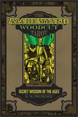 The Alchemystic Woodcut Tarot ― Secret Wisdom of the Ages