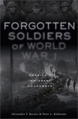 Forgotten Soldiers of World War I ― America's Immigrant Doughboys