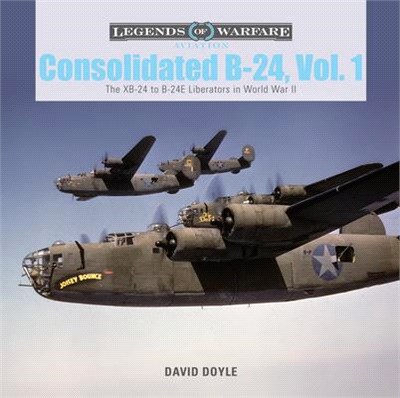 Consolidated B-24 ― The Xb-24 to B-24e Liberators in World War II