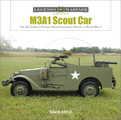 M3a1 Scout Car ― The Us Cavalry's Primary Reconnaissance Vehicle in World War II