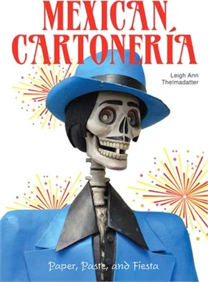 Mexican Cartoner燰 ― Paper, Paste, and Fiesta