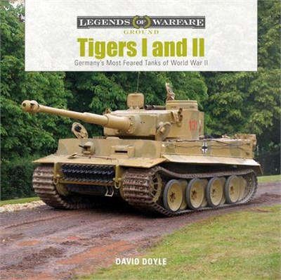 Tigers I and II ― Germany's Most Feared Tanks of World War II