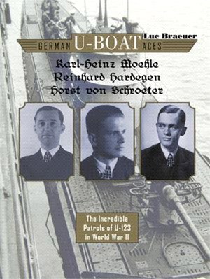 Karl-heinz Moehle, Reinhard Hardegen & Horst Von Schroeter ― The Incredible Patrols of U-123 in World War II