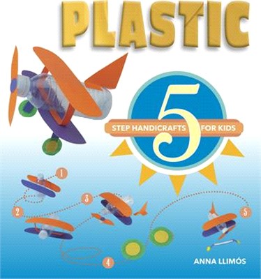 Plastic ― 5-step Handicrafts for Kids