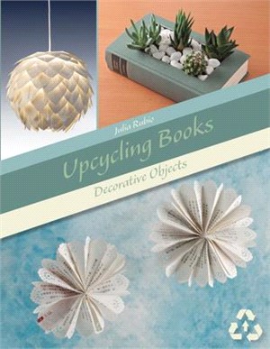 Upcycling Books ― Decorative Objects