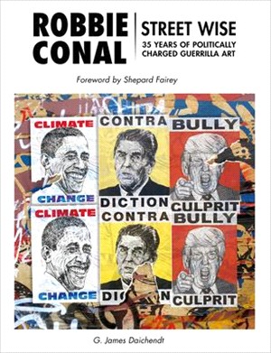 Robbie Conal ― Street Wise 35 Years of Politically Charged Guerrilla Art