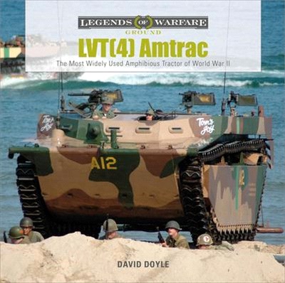 LVT (4) Amtrac ― The Most Widely Used Amphibious Tractor of World War II