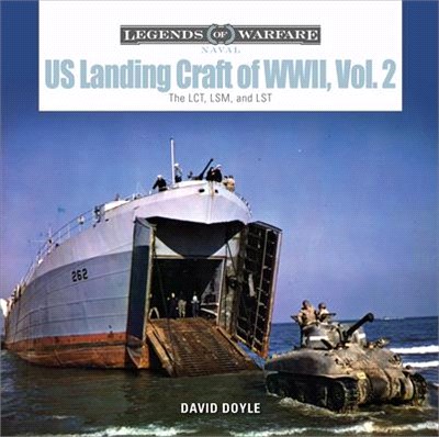 US Landing Craft of World War II ― The LCT, LSM, and LCS (L) (3), and LST