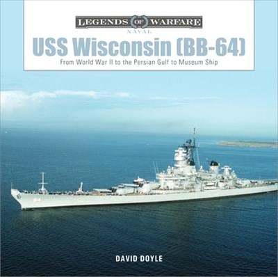 USS Wisconsin (BB-64) ― From World War II to the Persian Gulf to Museum Ship